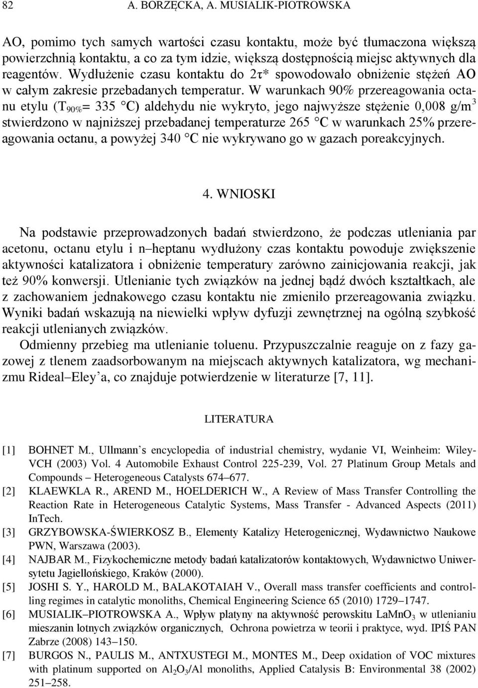 Wydłużenie czasu kontaktu do 2τ* spowodowało obniżenie stężeń AO w całym zakresie przebadanych temperatur.