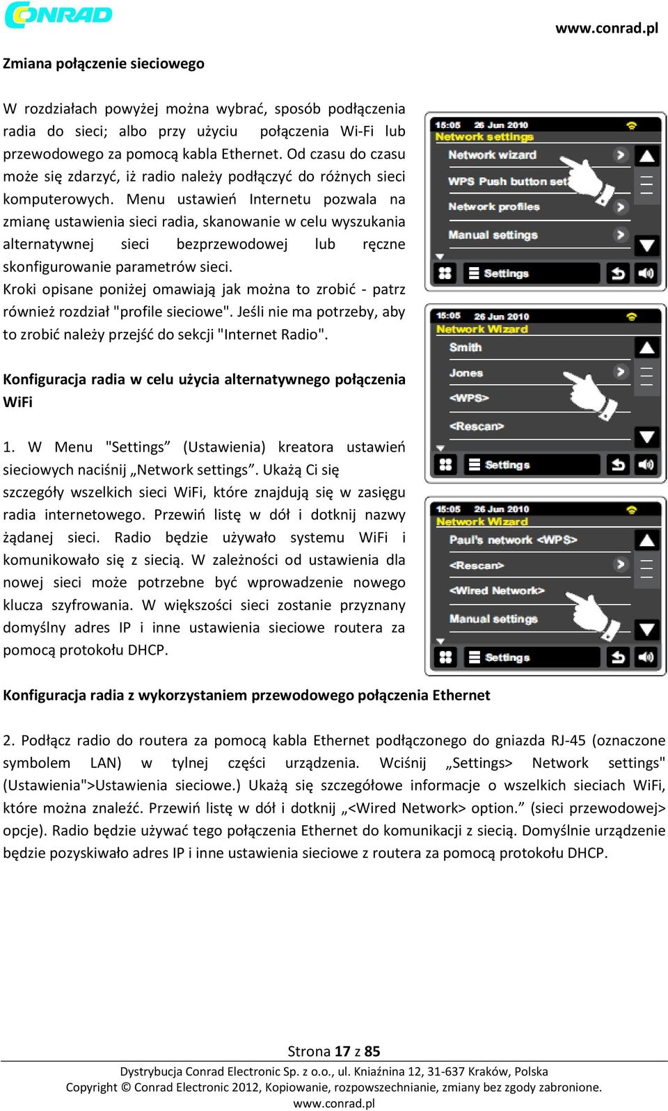 Menu ustawień Internetu pozwala na zmianę ustawienia sieci radia, skanowanie w celu wyszukania alternatywnej sieci bezprzewodowej lub ręczne skonfigurowanie parametrów sieci.