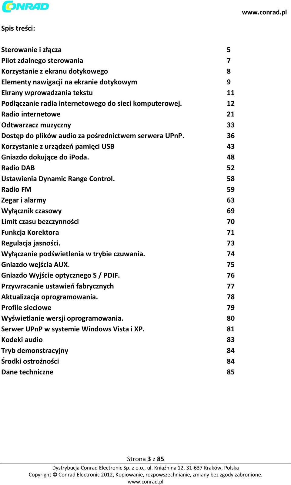 36 Korzystanie z urządzeń pamięci USB 43 Gniazdo dokujące do ipoda. 48 Radio DAB 52 Ustawienia Dynamic Range Control.