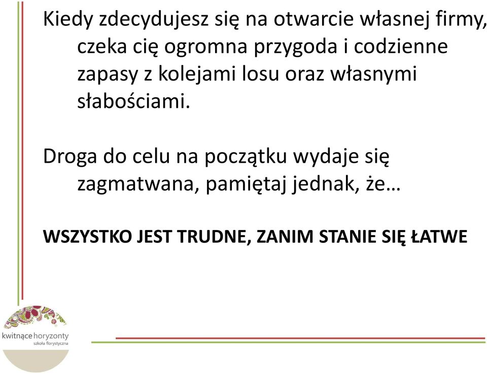 własnymi słabościami.