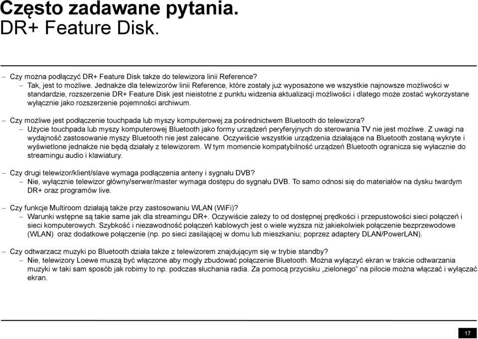 możliwości i dlatego może zostać wykorzystane wyłącznie jako rozszerzenie pojemności archiwum. Czy możliwe jest podłączenie touchpada lub myszy komputerowej za pośrednictwem Bluetooth do telewizora?