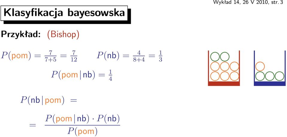 7+5 = 7 12 P(nb)= 4 8+4 =1 3 P(nb