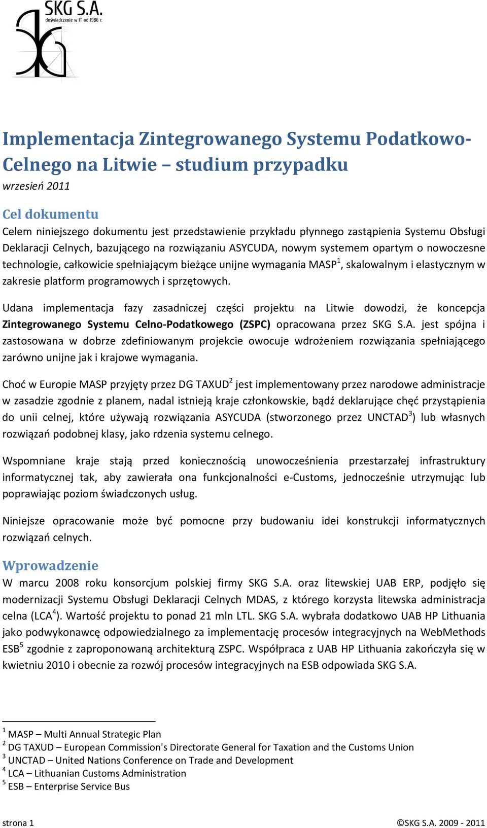 zakresie platform programowych i sprzętowych.