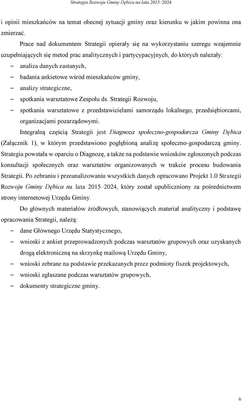 ankietowe wśród mieszkańców gminy, analizy strategiczne, spotkania warsztatowe Zespołu ds.