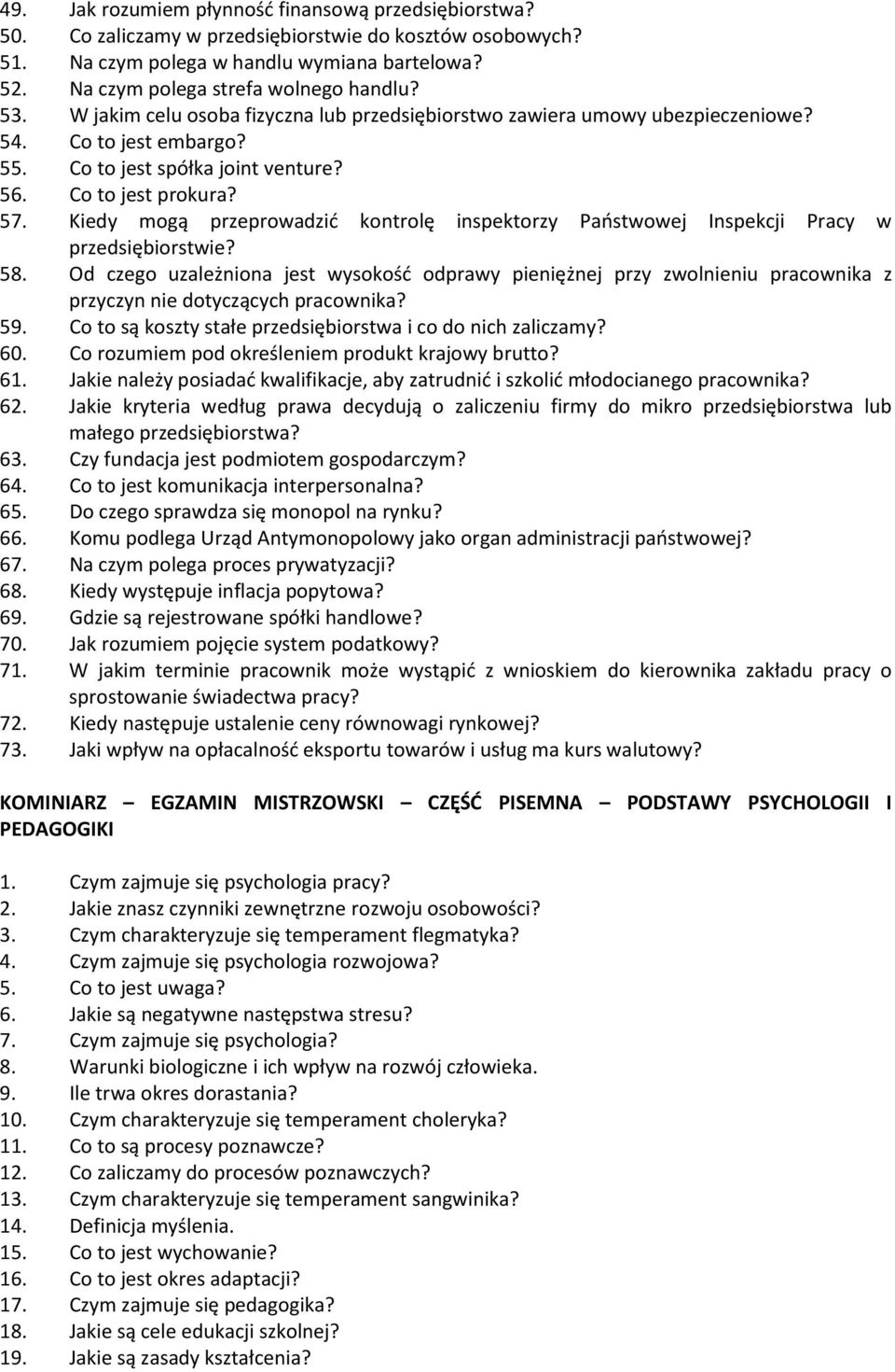 Co to jest prokura? 57. Kiedy mogą przeprowadzić kontrolę inspektorzy Państwowej Inspekcji Pracy w przedsiębiorstwie? 58.