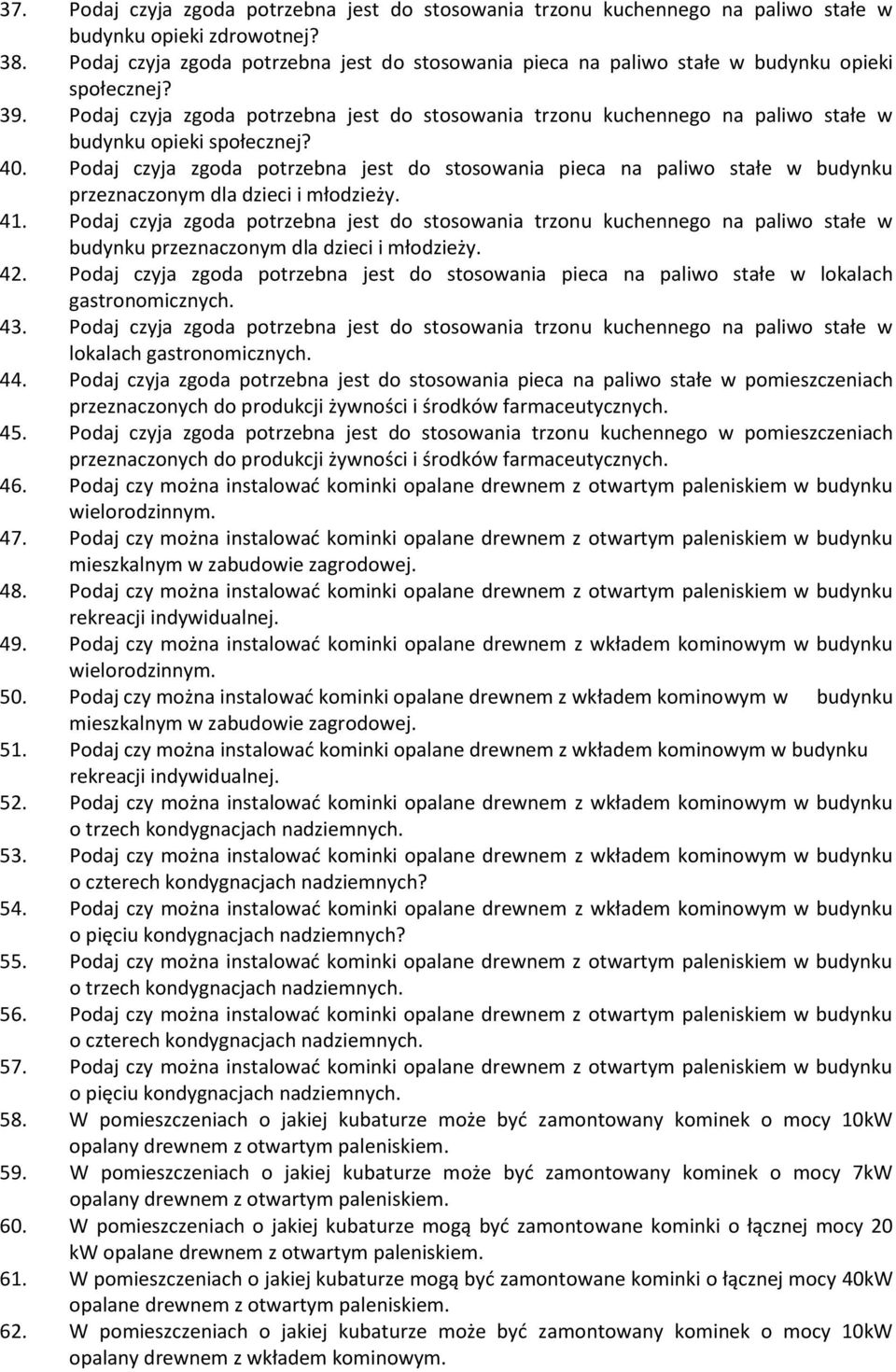 Podaj czyja zgoda potrzebna jest do stosowania trzonu kuchennego na paliwo stałe w budynku opieki społecznej? 40.