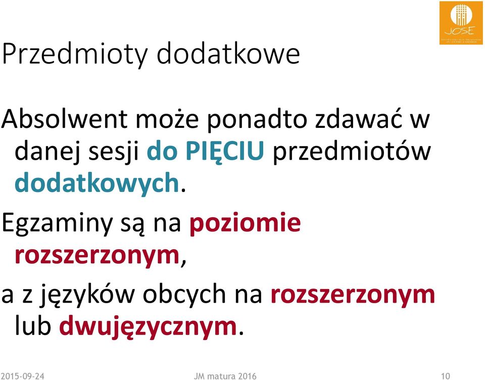 Egzaminy są na poziomie rozszerzonym, a z języków