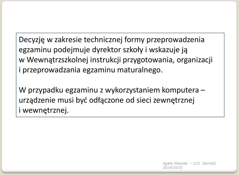 przeprowadzania egzaminu maturalnego.