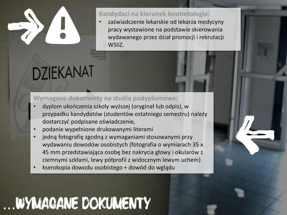 Wymagane dokumenty na studia podyplomowe: dyplom ukończenia szkoły wyższej (oryginał lub odpis), w przypadku kandydatów (studentów ostatniego semestru) należy dostarczyć