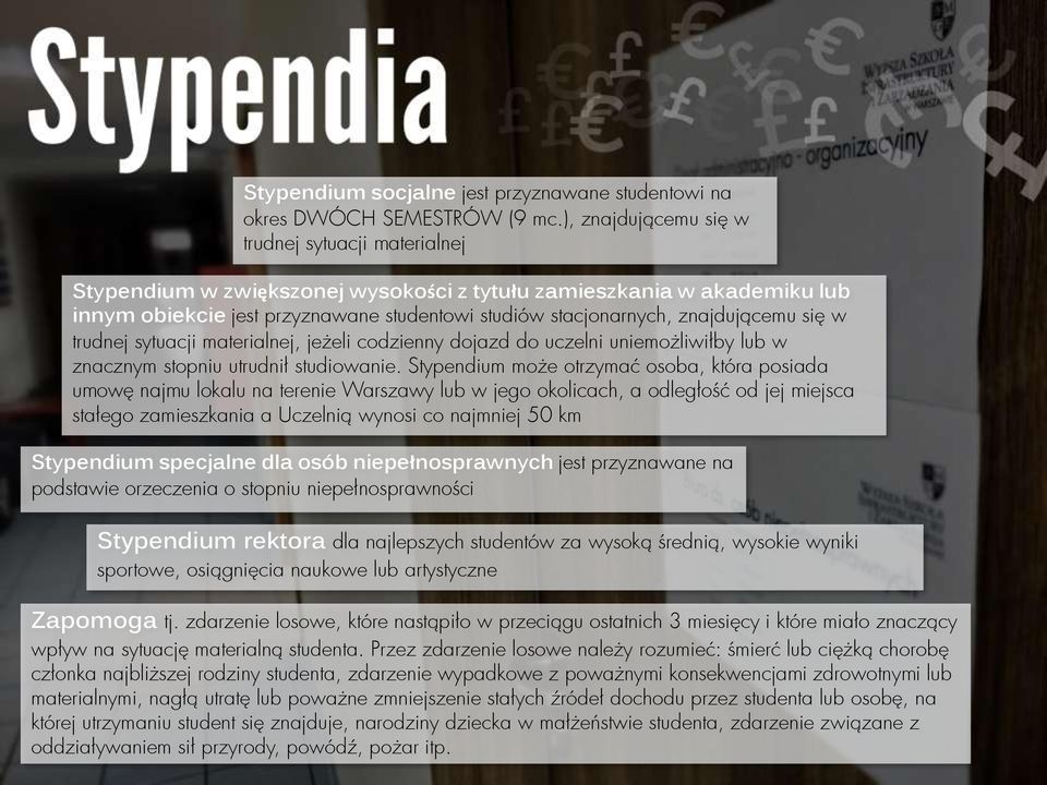 znajdującemu się w trudnej sytuacji materialnej, jeżeli codzienny dojazd do uczelni uniemożliwiłby lub w znacznym stopniu utrudnił studiowanie.