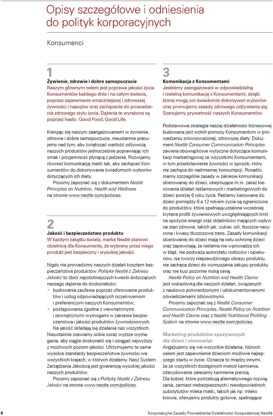 Kierując się naszym zaangażowaniem w żywienie, zdrowie i dobre samopoczucie, nieustannie pracujemy nad tym, aby zwiększać wartość odżywczą naszych produktów jednocześnie poprawiając ich smak i