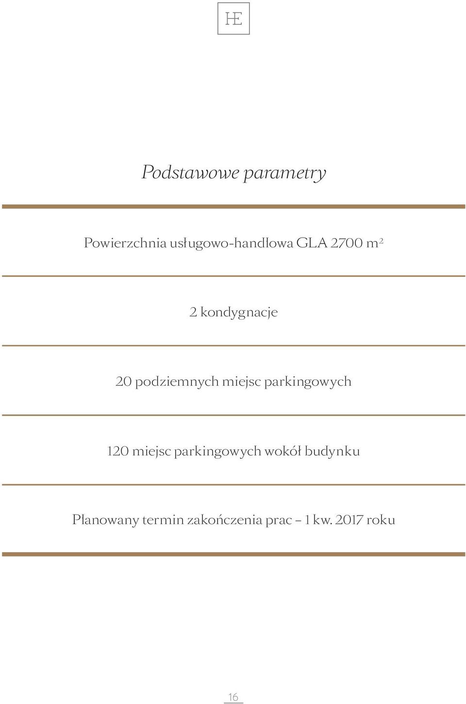 podziemnych miejsc parkingowych 120 miejsc