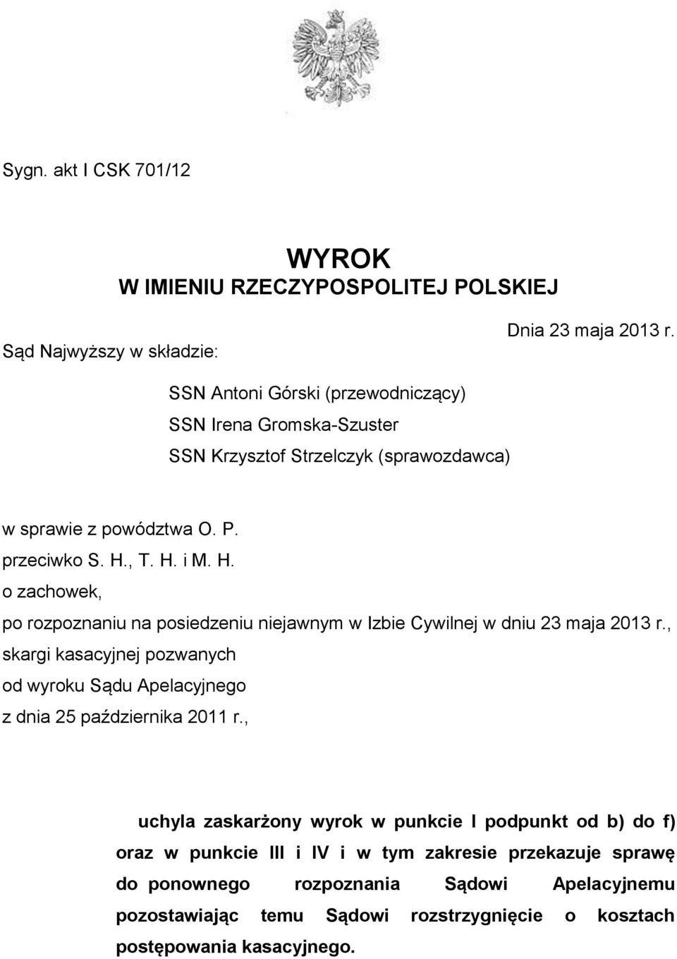 , T. H. i M. H. o zachowek, po rozpoznaniu na posiedzeniu niejawnym w Izbie Cywilnej w dniu 23 maja 2013 r.