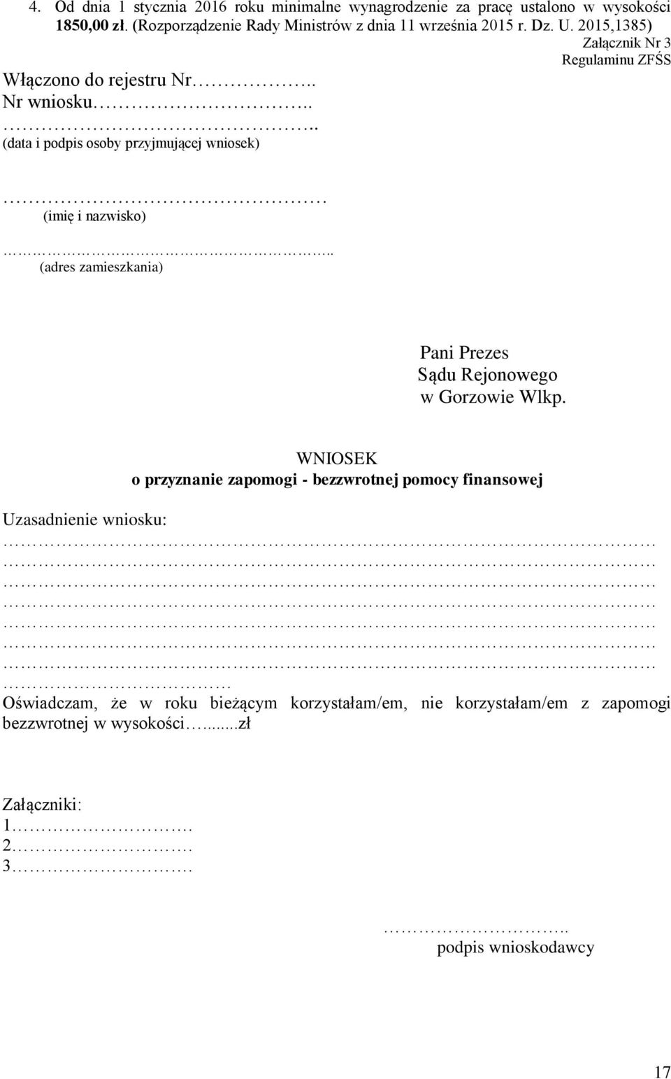 ... (data i podpis osoby przyjmującej wniosek) (imię i nazwisko).. (adres zamieszkania) Pani Prezes Sądu Rejonowego w Gorzowie Wlkp.