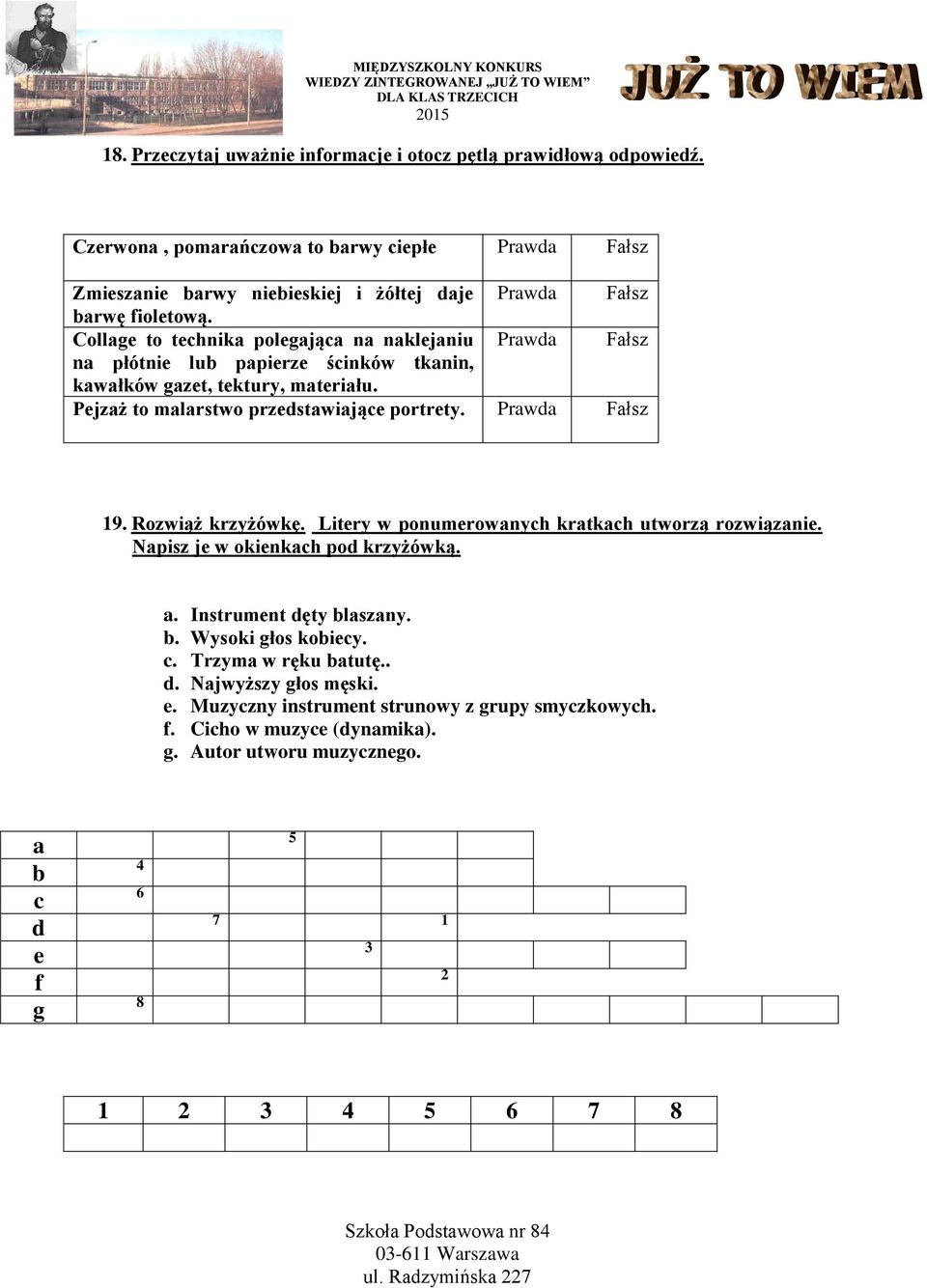 Collage to technika polegająca na naklejaniu Prawda Fałsz na płótnie lub papierze ścinków tkanin, kawałków gazet, tektury, materiału. Pejzaż to malarstwo przedstawiające portrety.