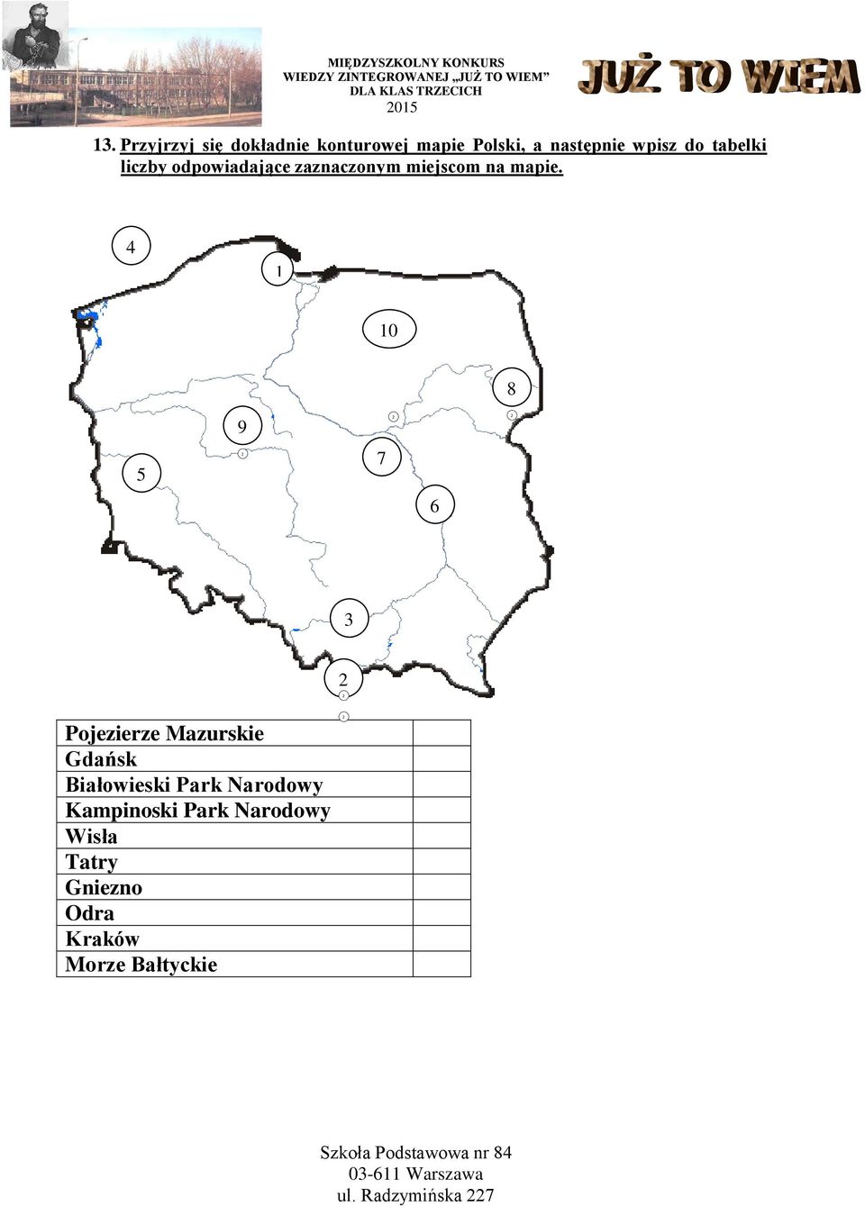 liczby odpowiadające zaznaczonym miejscom na mapie.