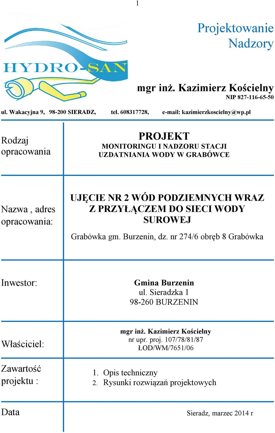 PRZYŁĄCZEM DO SIECI WODY SUROWEJ Grabówka gm. Burzenin, dz. nr 274/6 obręb 8 Grabówka Inwestor: Gmina Burzenin ul.