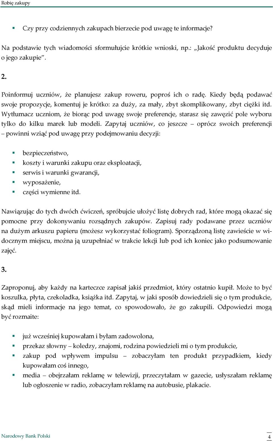 Wytłumacz uczniom, że biorąc pod uwagę swoje preferencje, starasz się zawęzić pole wyboru tylko do kilku marek lub modeli.