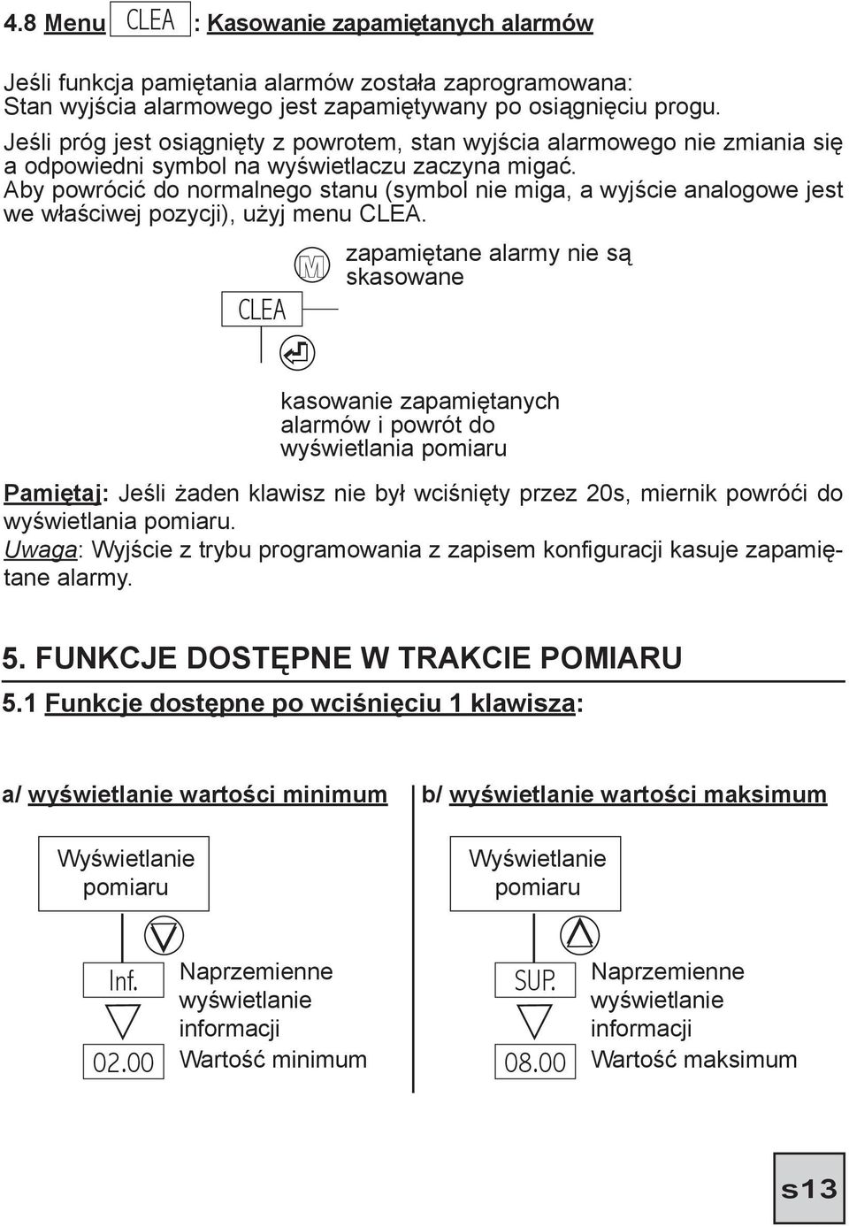 Aby powrócić do normalnego stanu (symbol nie miga, a wyjście analogowe jest we właściwej pozycji), użyj menu CLEA.