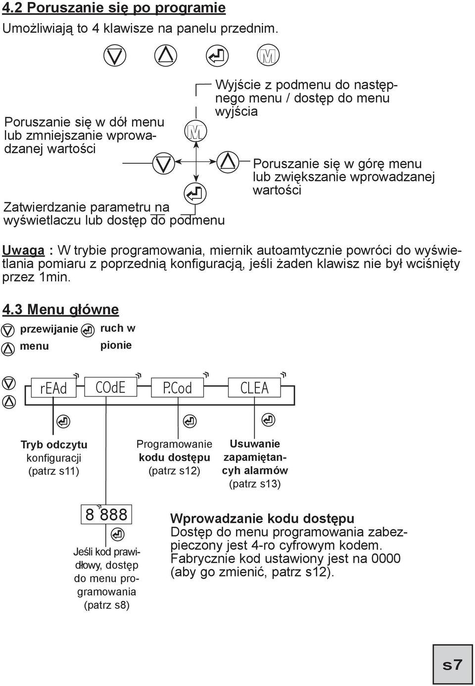 się w górę menu lub zwiększanie wprowadzanej wartości Uwaga : W trybie programowania, miernik autoamtycznie powróci do wyświetlania pomiaru z poprzednią konfiguracją, jeśli żaden klawisz nie był