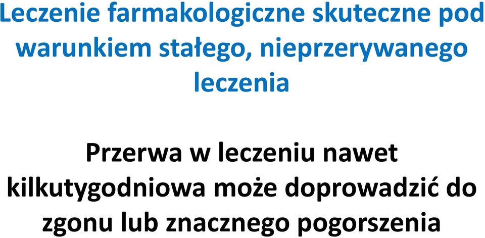 Przerwa w leczeniu nawet kilkutygodniowa