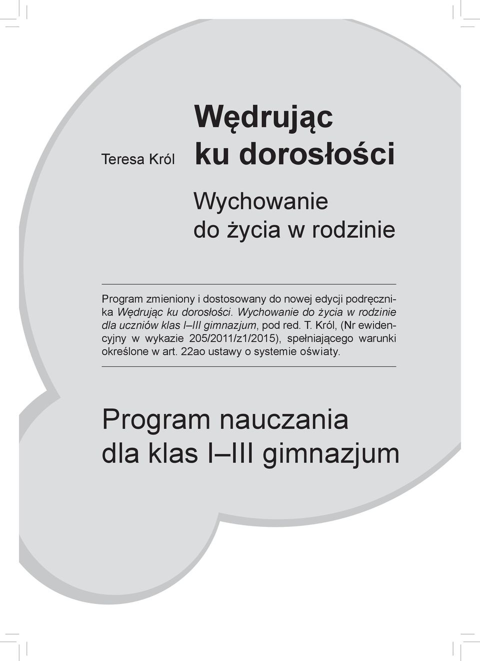 Wychowanie do życia w rodzinie dla uczniów klas I III gimnazjum, pod red. T.