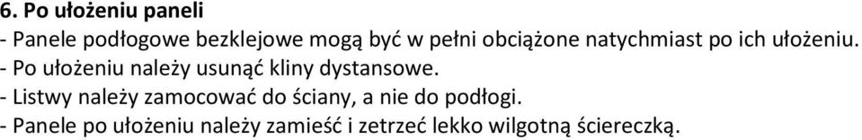 - Po ułożeniu należy usunąć kliny dystansowe.