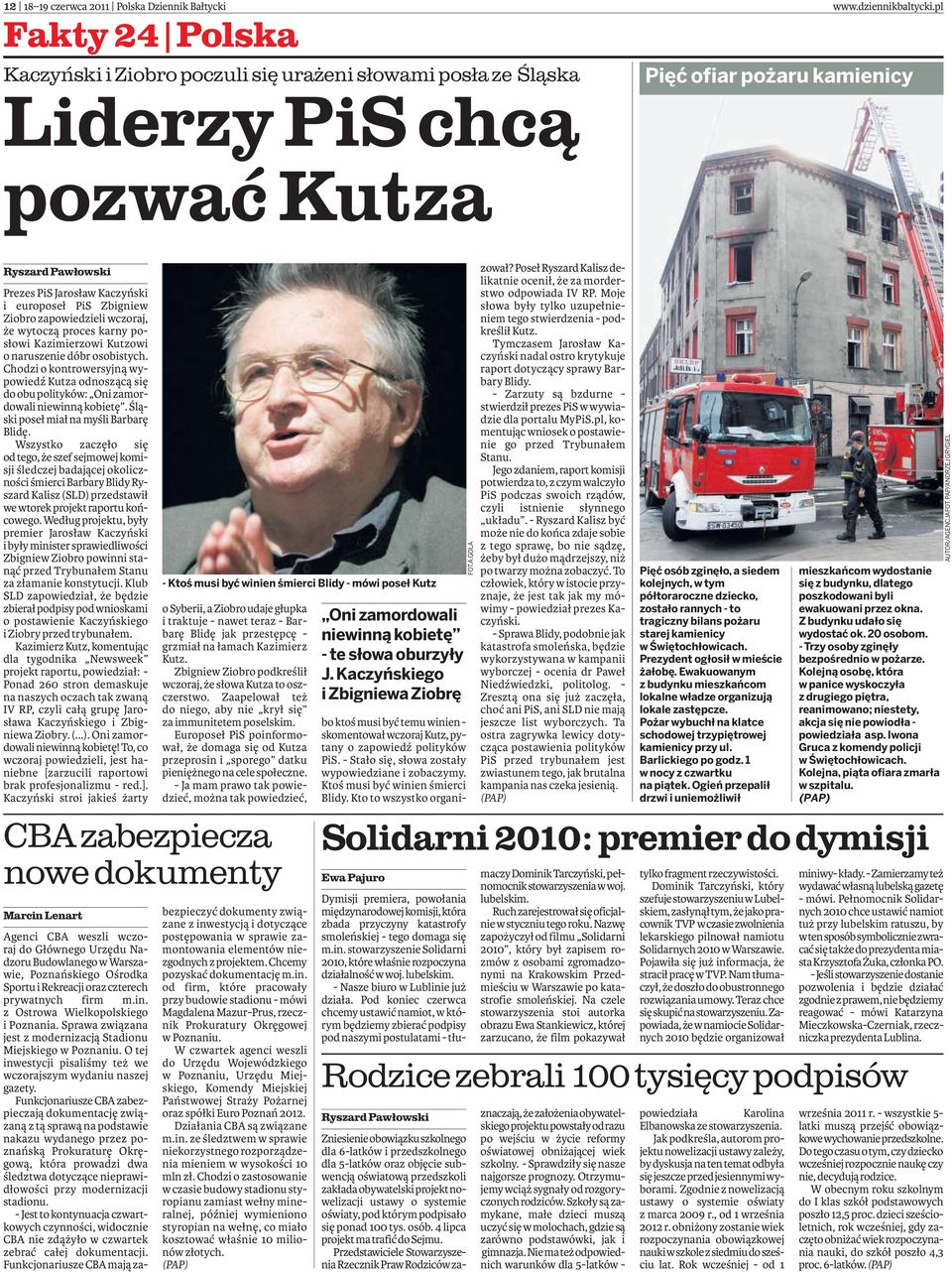 dóbr osobistych. Chodzi o kontrowersyjną wypowiedź Kutza odnoszącą się do obu polityków: Oni zamordowali niewinną kobietę. Śląski poseł miał na myśli Barbarę Blidę.