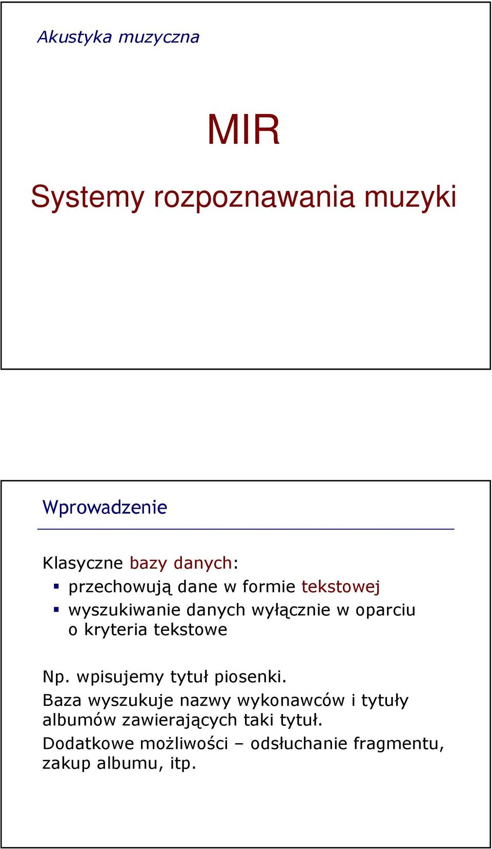 tekstowe Np. wpisujemy tytuł piosenki.