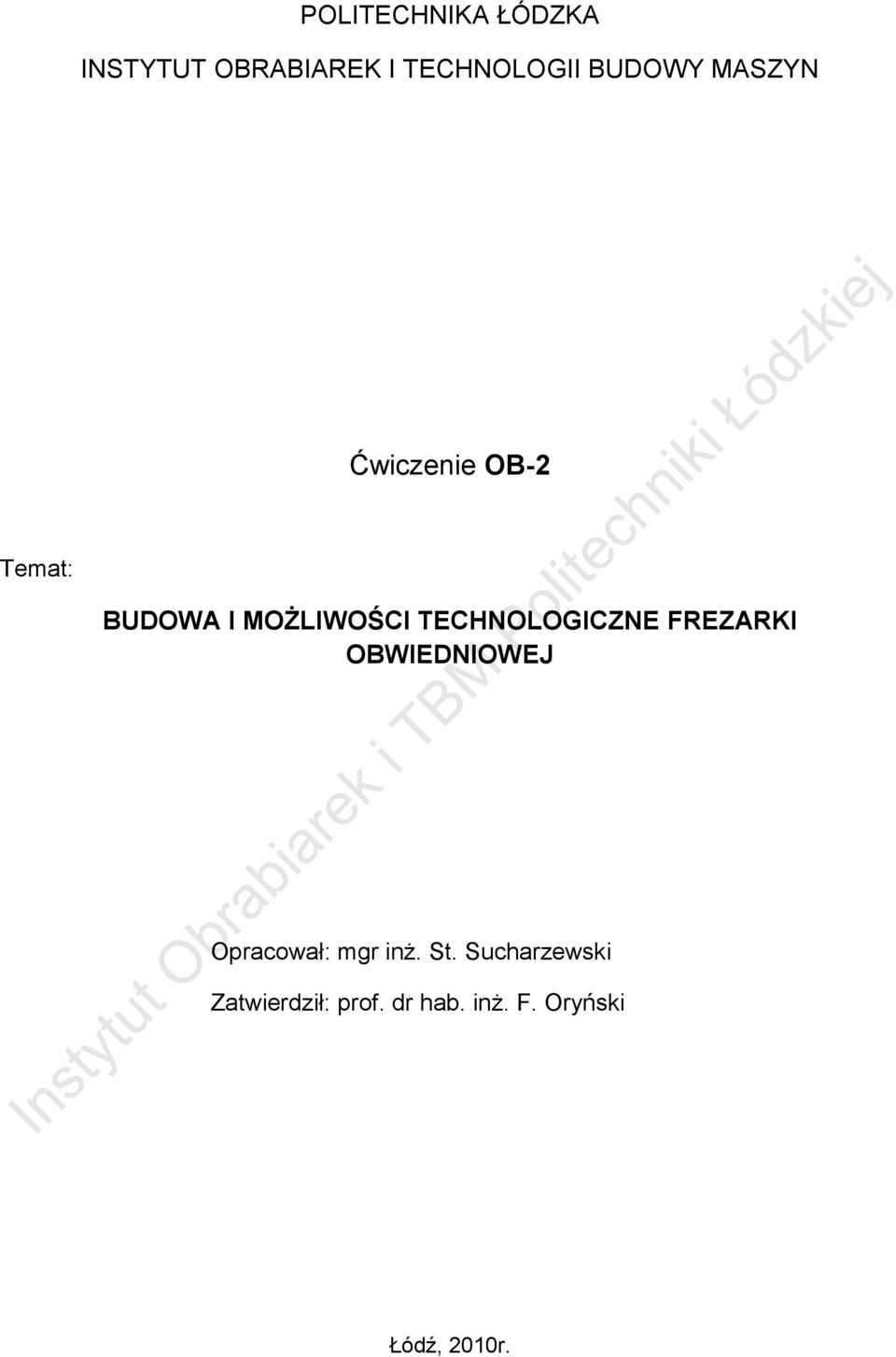 TECHNOLOGICZNE FREZARKI OBWIEDNIOWEJ Opracował: mgr inż. St.