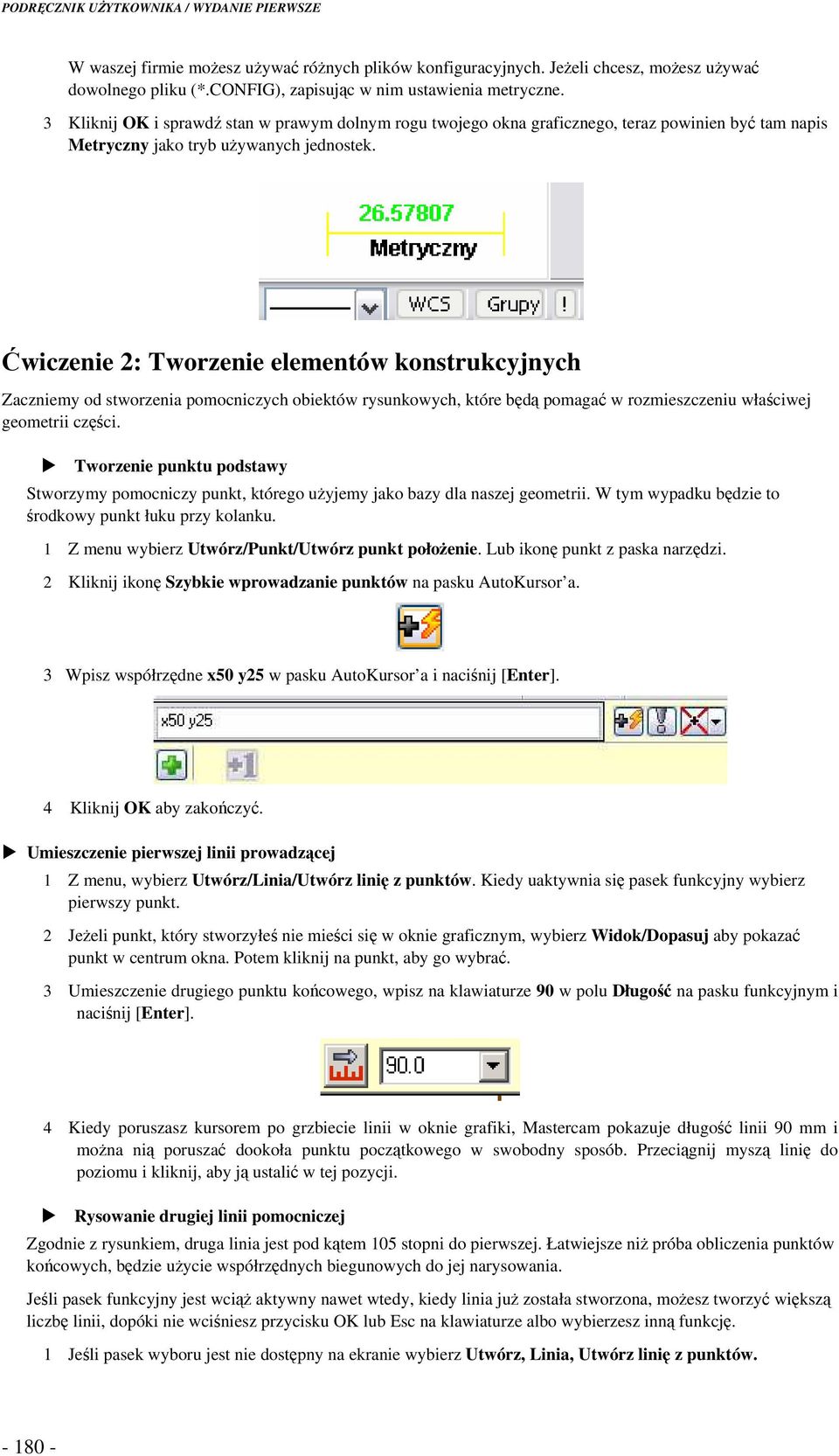 wiczenie 2: Tworzenie elementów konstrukcyjnych Zaczniemy od stworzenia pomocniczych obiektów rysunkowych, które bd pomaga w rozmieszczeniu właciwej geometrii czci.