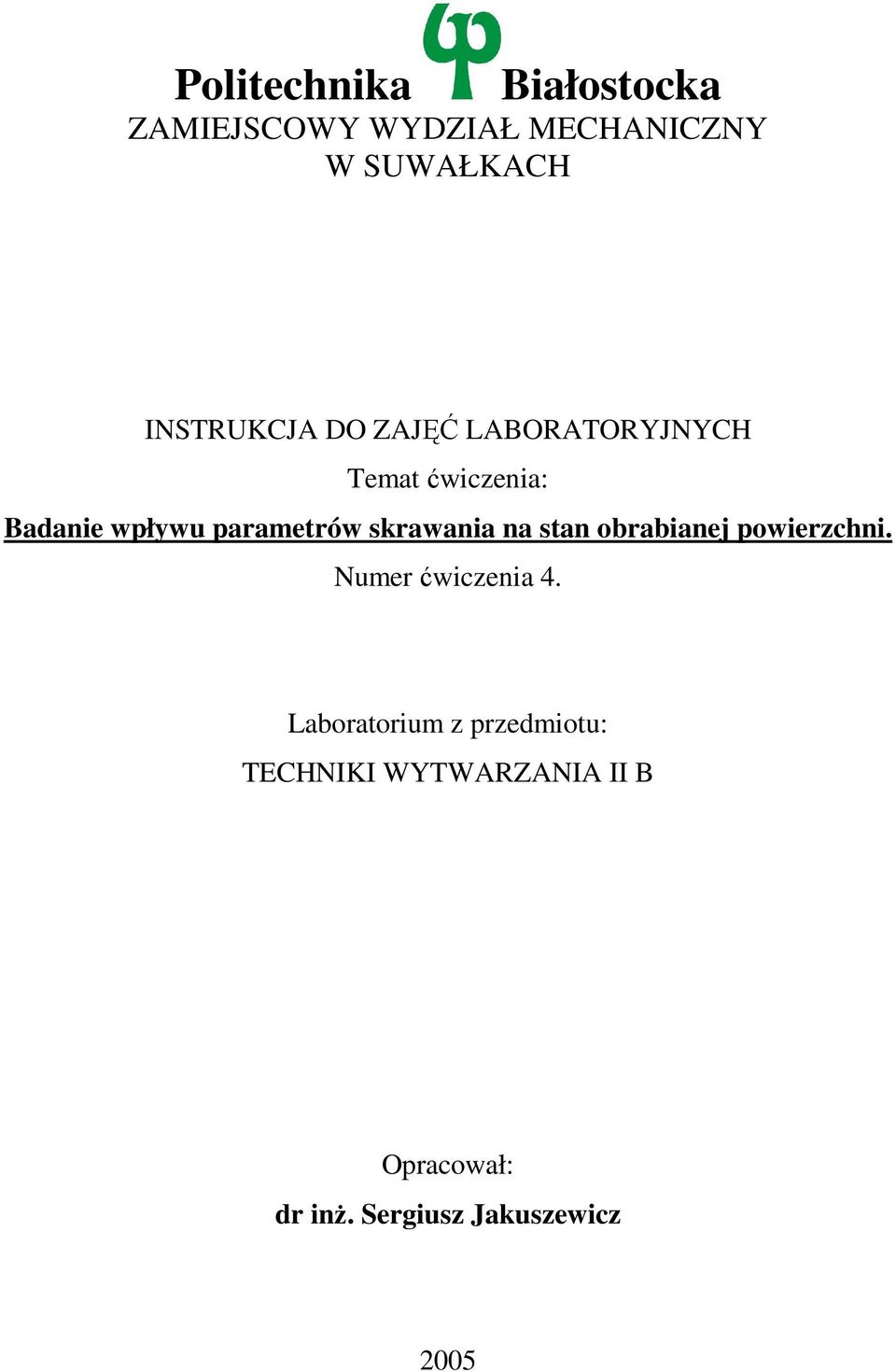 parametrów skrawania na stan obrabianej powierzchni. Numer ćwiczenia 4.