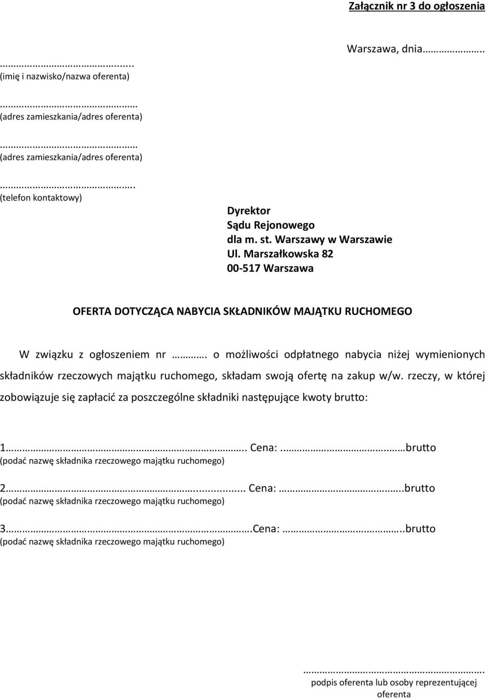 Marszałkowska 82 00-517 Warszawa OFERTA DOTYCZĄCA NABYCIA SKŁADNIKÓW MAJĄTKU RUCHOMEGO W związku z ogłoszeniem nr.