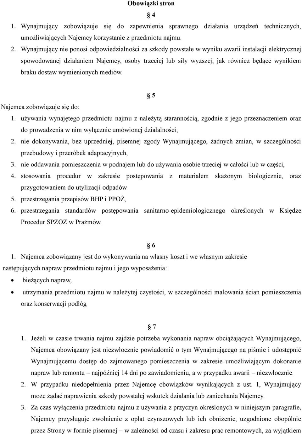 dostaw wymienionych mediów. 5 Najemca zobowiązuje się do: 1.