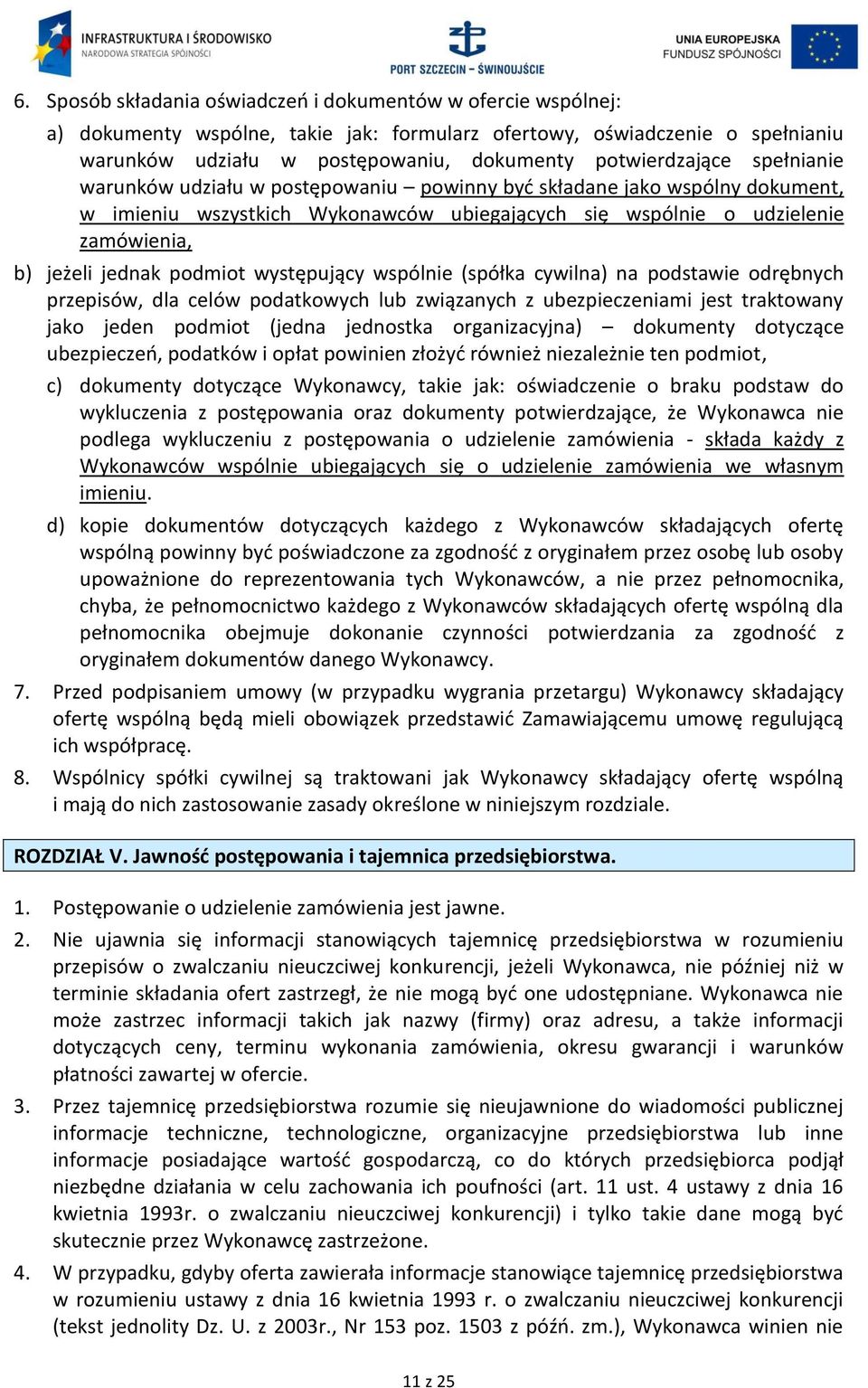 jednak podmiot występujący wspólnie (spółka cywilna) na podstawie odrębnych przepisów, dla celów podatkowych lub związanych z ubezpieczeniami jest traktowany jako jeden podmiot (jedna jednostka