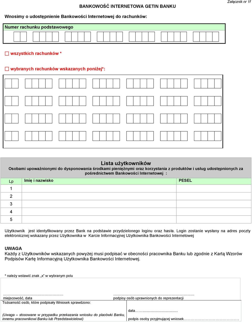 nazwisko PESEL 3 4 5 Użytkownik jest identyfikowany przez Bank na podstawie przydzielonego loginu oraz hasła.