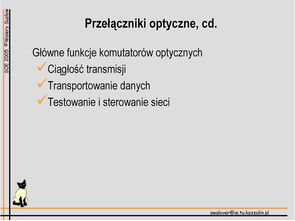 optycznych Ciągłość transmisji