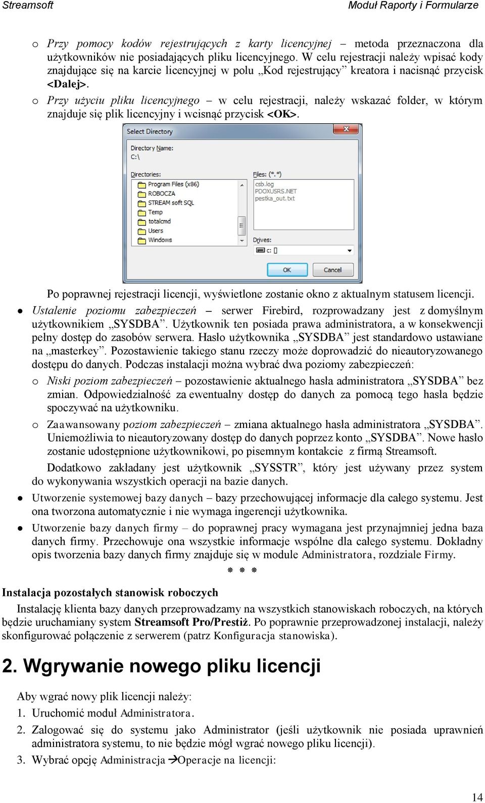 o Przy użyciu pliku licencyjnego w celu rejestracji, należy wskazać folder, w którym znajduje się plik licencyjny i wcisnąć przycisk <OK>.