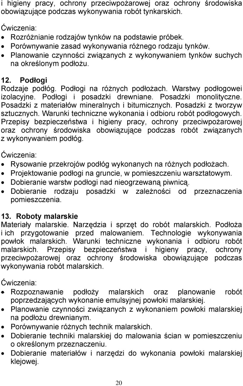 Warstwy podłogowei izolacyjne. Podłogi i posadzki drewniane. Posadzki monolityczne. Posadzki z materiałów mineralnych i bitumicznych. Posadzki z tworzyw sztucznych.