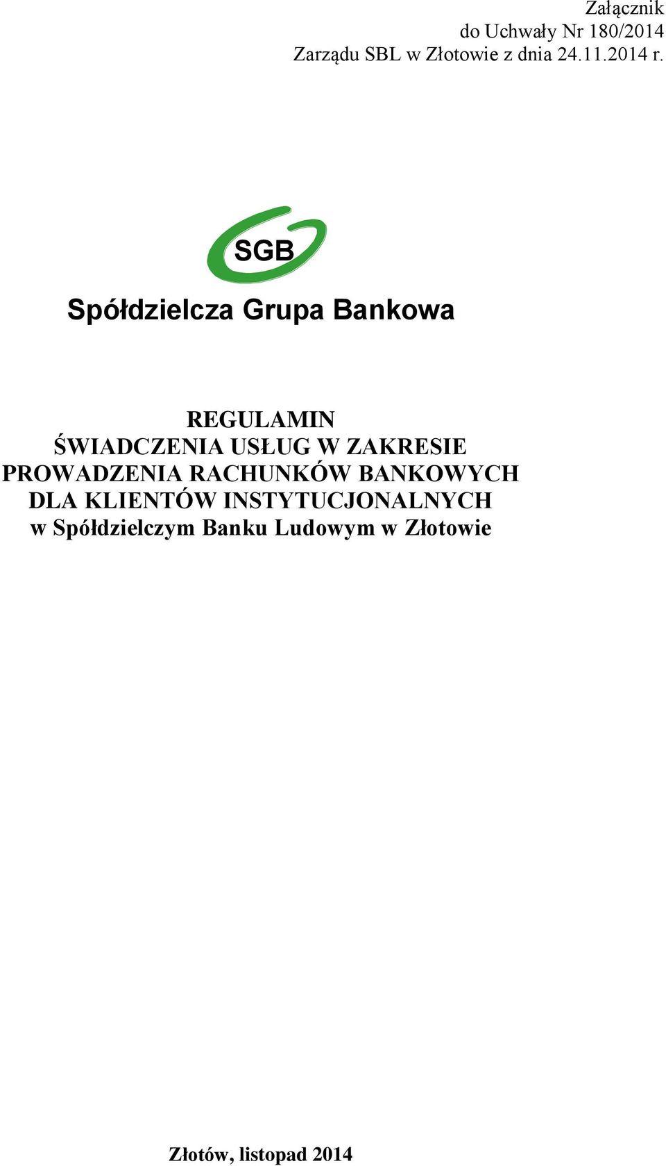 SGB Spółdzielcza Grupa Bankowa REGULAMIN ŚWIADCZENIA USŁUG W