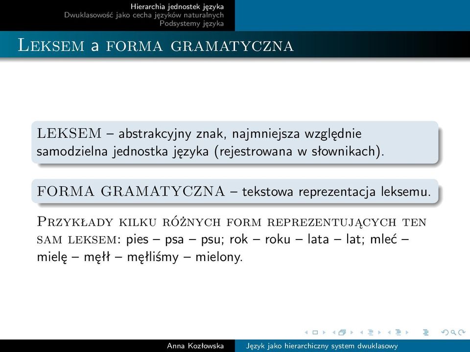 FORMA GRAMATYCZNA tekstowa reprezentacja leksemu.