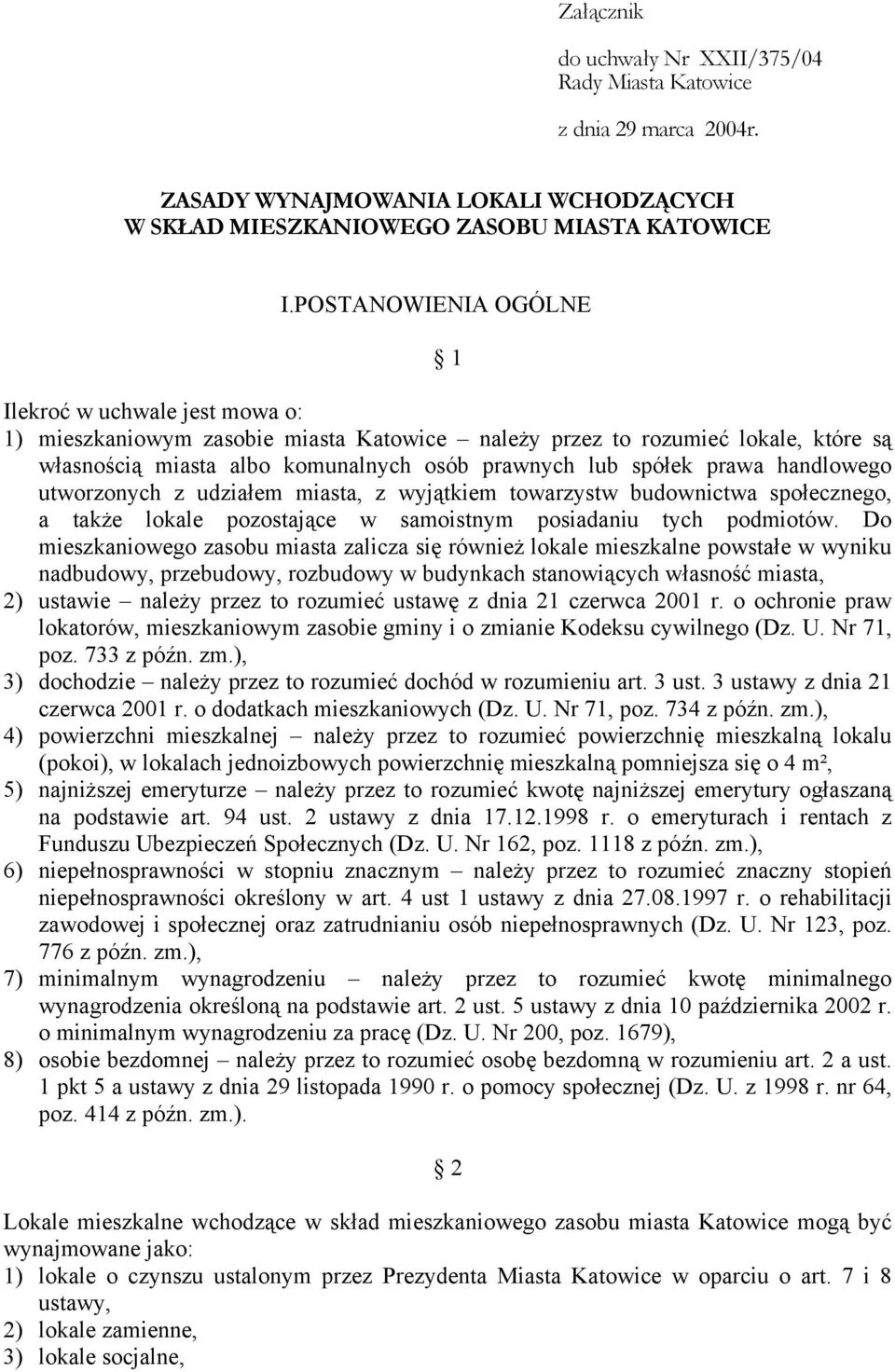 prawa handlowego utworzonych z udziałem miasta, z wyjątkiem towarzystw budownictwa społecznego, a także lokale pozostające w samoistnym posiadaniu tych podmiotów.