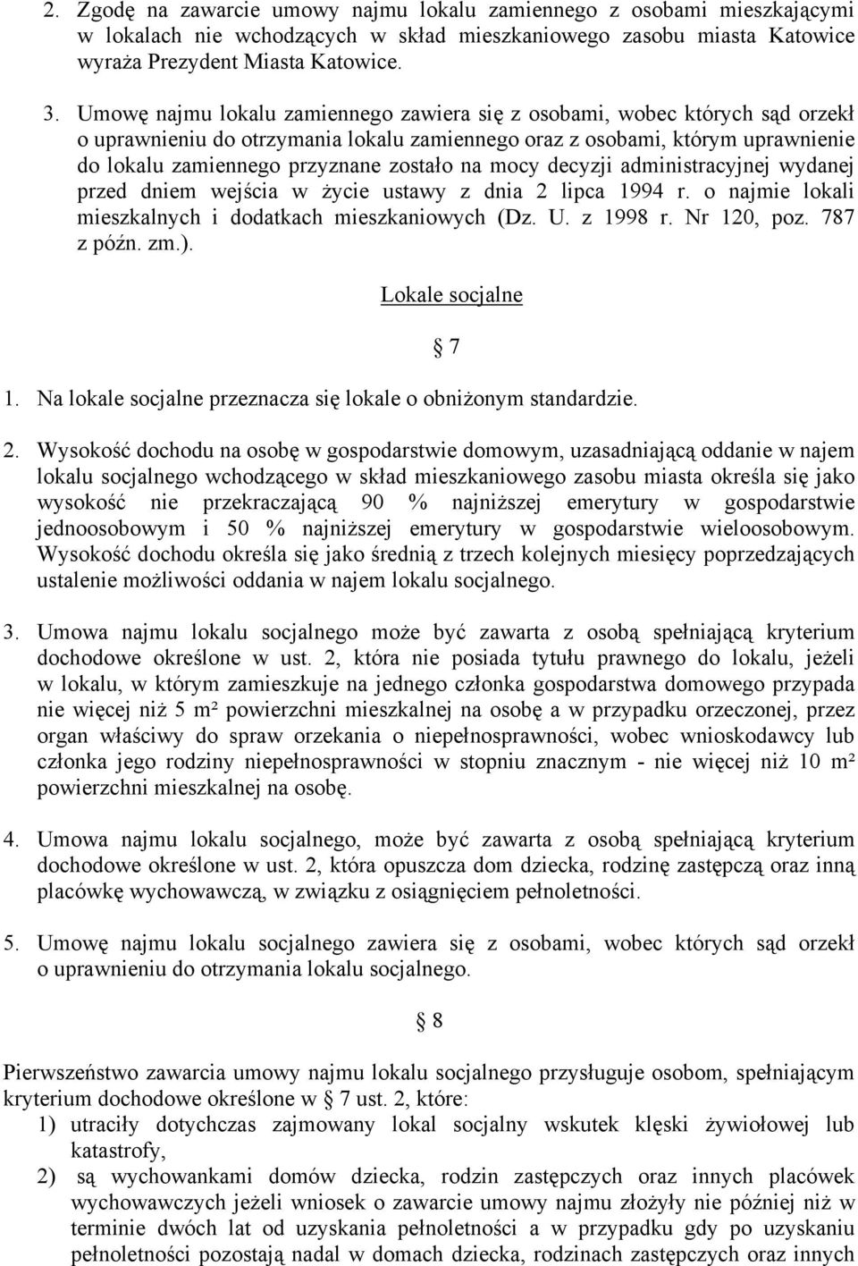 na mocy decyzji administracyjnej wydanej przed dniem wejścia w życie ustawy z dnia 2 lipca 1994 r. o najmie lokali mieszkalnych i dodatkach mieszkaniowych (Dz. U. z 1998 r. Nr 120, poz. 787 z późn.