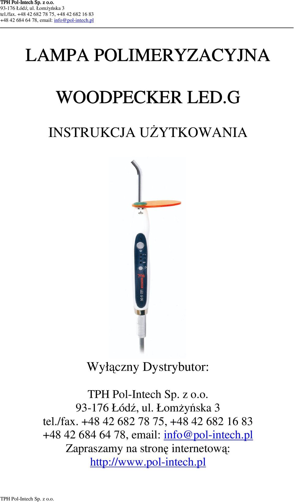 G INSTRUKCJA UśYTKOWANIA Wyłączny Dystrybutor: 