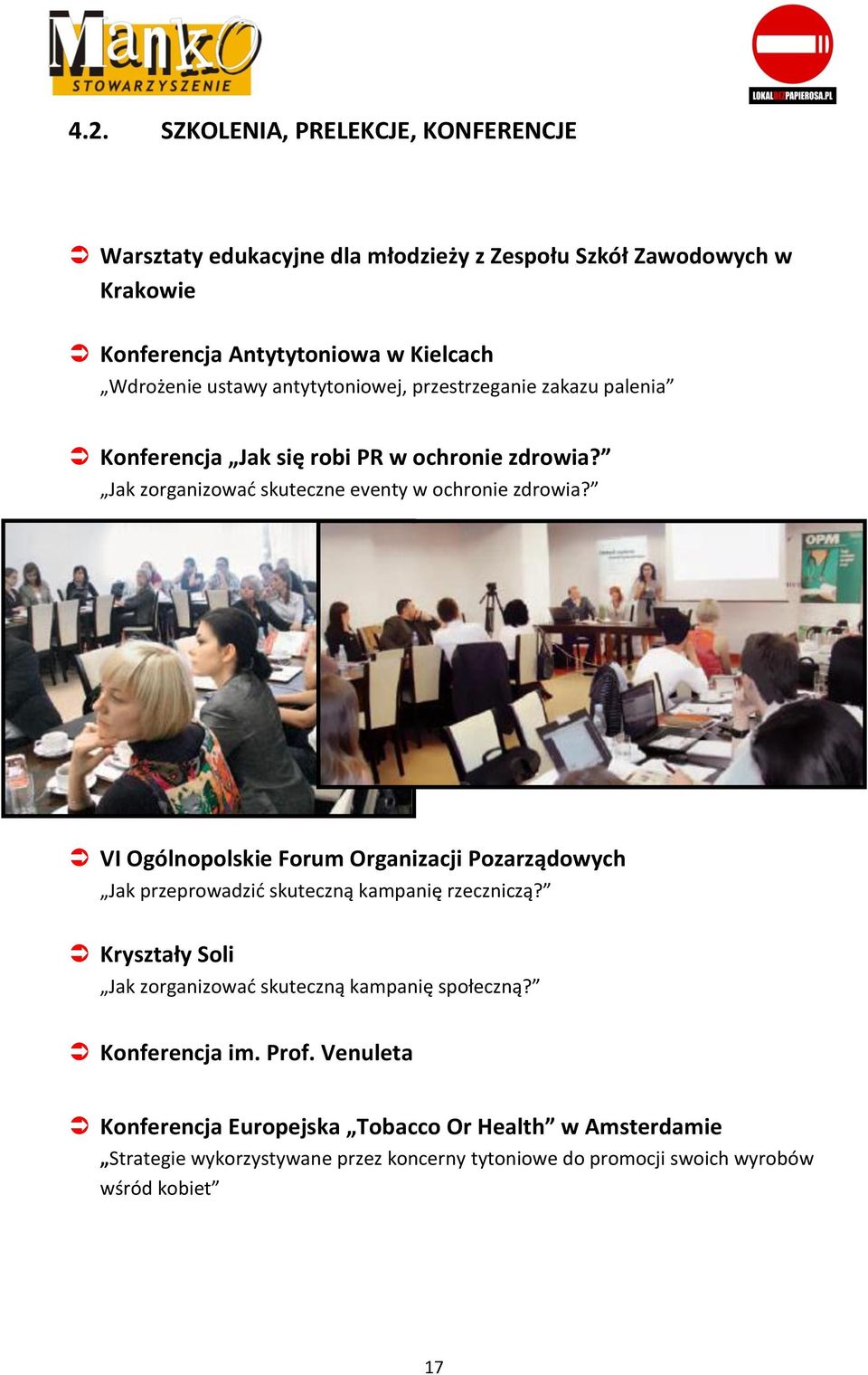 VI Ogólnopolskie Forum Organizacji Pozarządowych Jak przeprowadzid skuteczną kampanię rzeczniczą? Kryształy Soli Jak zorganizowad skuteczną kampanię społeczną?