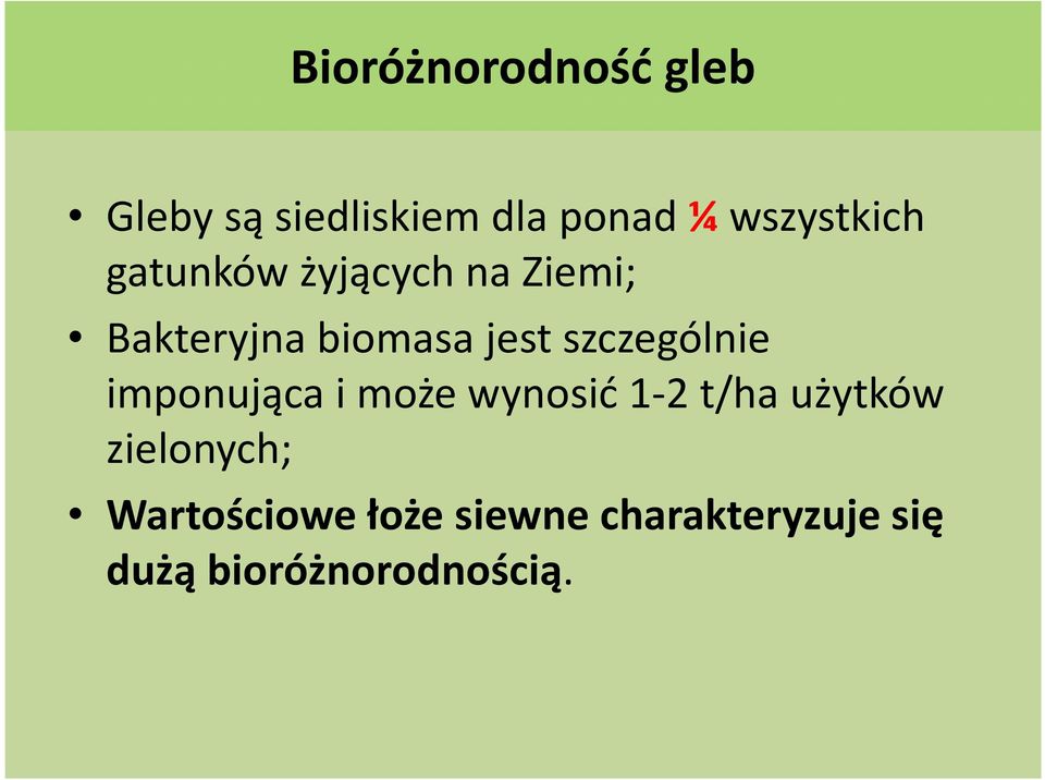 szczególnie imponująca i może wynosić 1-2 t/ha użytków