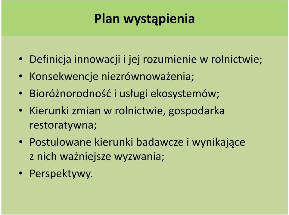 Kierunki zmian w rolnictwie, gospodarka restoratywna; Postulowane