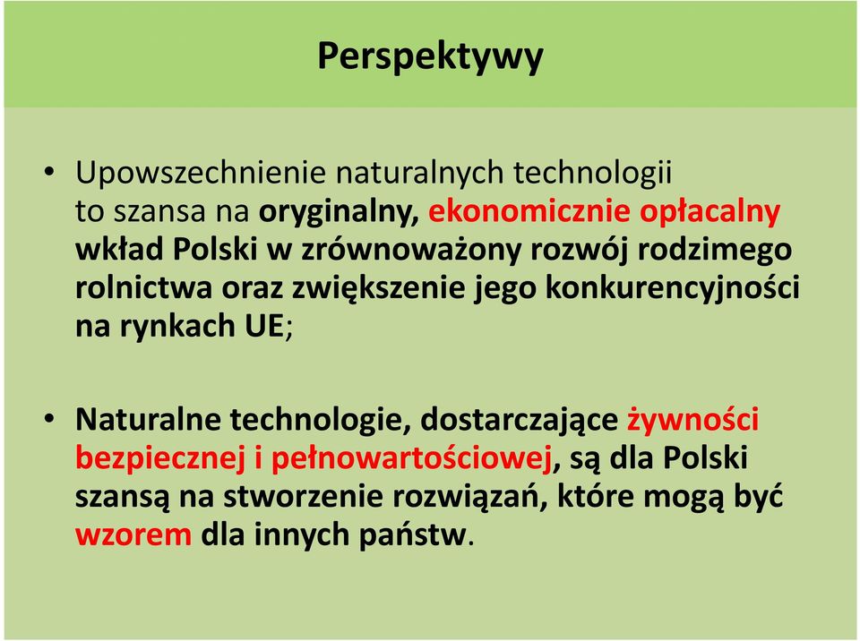 konkurencyjności na rynkach UE; Naturalne technologie, dostarczające żywności bezpiecznej i