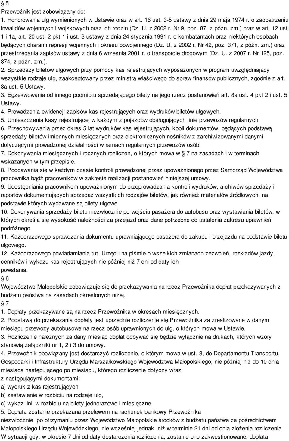 o kombatantach oraz niektórych osobach będących ofiarami represji wojennych i okresu powojennego (Dz. U. z 2002 r. Nr 42, poz. 371, z późn. zm.