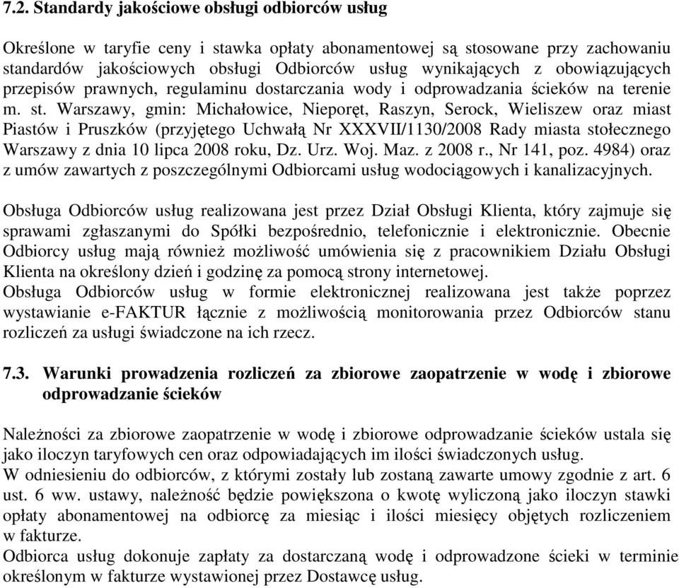 Warszawy, gmin: Michałowice, Nieporęt, Raszyn, Serock, Wieliszew oraz miast Piastów i Pruszków (przyjętego Uchwałą Nr XXXVII/1130/2008 Rady miasta stołecznego Warszawy z dnia 10 lipca 2008 roku, Dz.